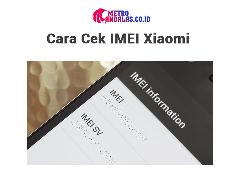 Cara Cek IMEI Xiaomi 1