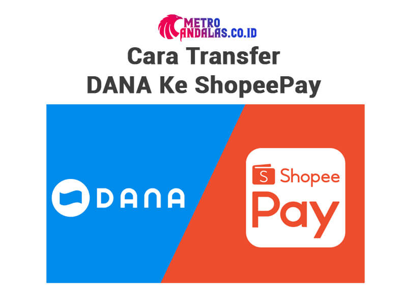 bagaimana Cara Transfer DANA Ke ShopeePay