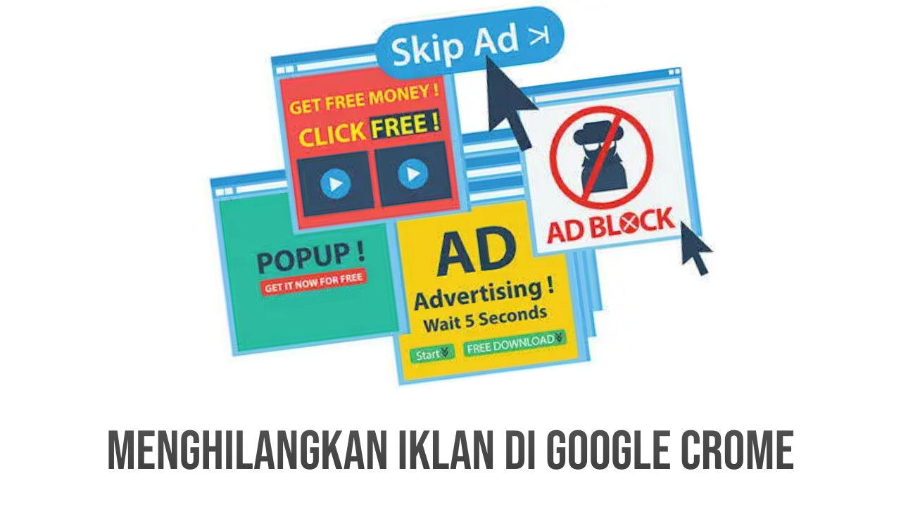 Cara Menghilangkan Iklan di Google Chrome