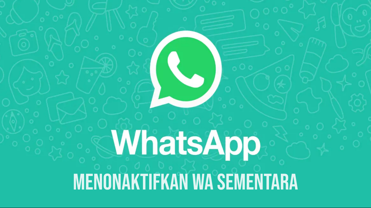 Cara Menonaktifkan Whatsapp Sementara di Hp Android, iPhone atau Menggunakan Aplikasi Terbaru 2022