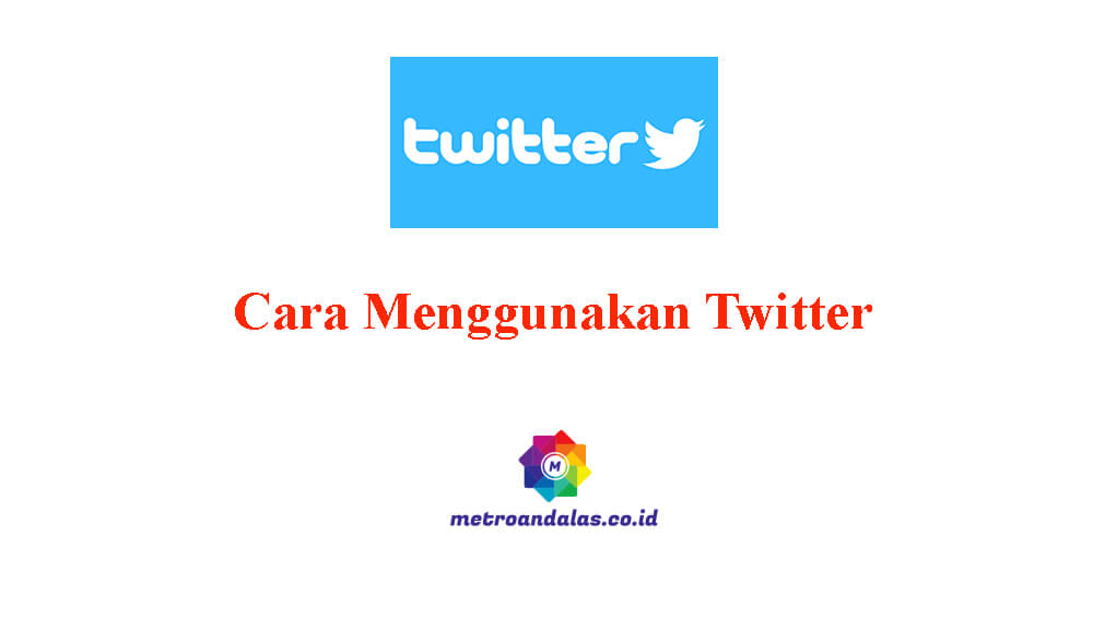 Cara Menggunakan Twitter