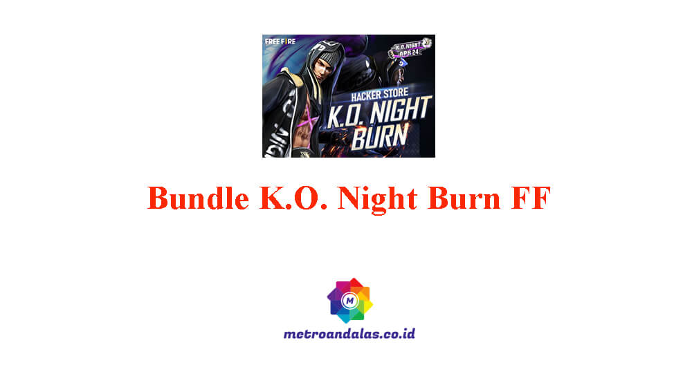 Bundle KO Night Burn FF